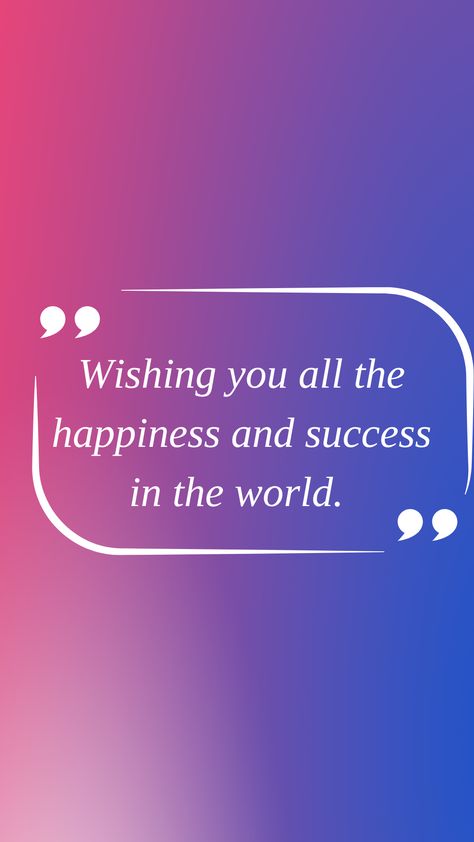 Inspirational quotes positive. "Wishing you success and happiness" is a heartfelt expression conveying your genuine desire for someone's well-being and fulfillment in life. It encapsulates your hopes and aspirations for the person to achieve their goals and experience true happiness along their journey. When you wish someone success, you are acknowledging their efforts, ambitions, and potential. Wishing Success Quotes, Graduation Congratulations Quotes, Success Wishes, Congratulations Quotes, I Wish You Happiness, Success Message, Graduation Congratulations, Dear Husband, Inspirational Quotes Positive