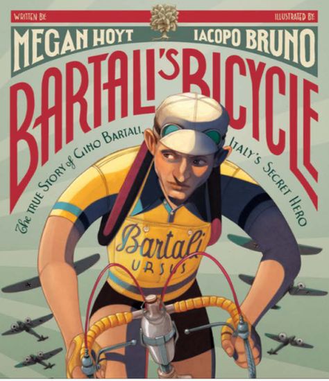 Quiet Determination: BARTALI’S BICYCLE Cover Reveal (plus a giveaway) | Writing for Kids (While Raising Them) Iacopo Bruno, Heroes Book, Jewish Books, Jewish Men, Guided Reading Groups, Cycling Race, Literature Circles, Hero's Journey, Sports Hero