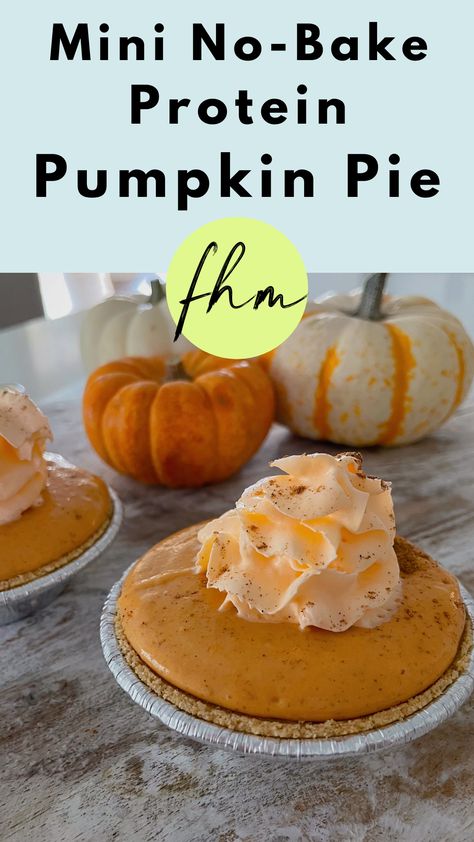 recipe - Mini No-Bake Protein Pumpkin Pie Protein Pumpkin Pie, Greek Yogurt Pumpkin, Devotion Protein, 2023 Thanksgiving, Mini Pie Crust, Iifym Recipes, Pumpkin Pie Protein, Clean Simple Eats, No Bake Pumpkin Pie