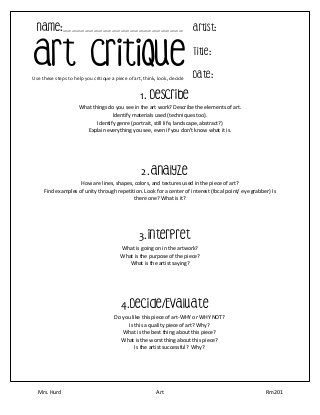 Art critique worksheet Art Critique Worksheet, Art Rubric, Art Analysis, Art Critique, Art Handouts, Student Reflection, Art History Lessons, High School Art Projects, Art Criticism