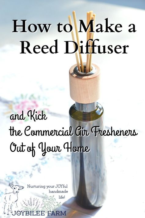 How to Make a Reed Diffuser and Kick the Commercial Air Fresheners Out of Your Home | Joybilee Farm Reed Diffuser Recipe, Natural Cleaning Supplies, Farm Diy, Crunchy Mama, Essential Oil Reed Diffuser, Diy Air Freshener, Sugar Scrubs, Natural Cleaning, Diy Essential Oils