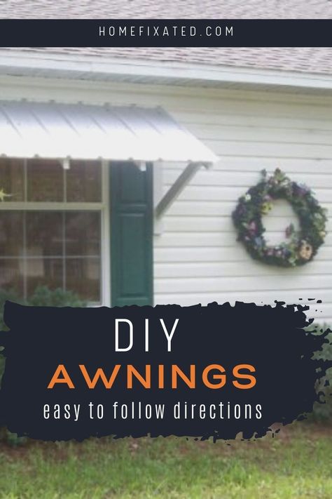 Are you ready for a DIY home improvement project? Upgrade your home with easy to build and install awnings. Easy how to directions available. #homefixated Diy Metal Awning Front Door, Front Window Awning Ideas, Diy Door Awning Front Entry, Tin Awning Over Door, Patio Door Awning, Outdoor Awning Ideas Diy, Diy Window Awnings Outdoor Exterior, Diy Exterior Window Awning, Diy Indoor Awning