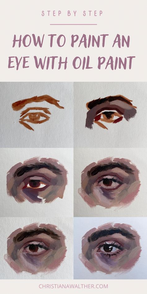 Step by step process of an eye oil painting study. Text reads “step by step, how to paint an eye with oil paints, Christianawalther.com” Eye Painting Oil Paint, How To Paint A Face With Oil, Simple Oil Paintings For Beginners, Oil Portrait Step By Step, Acrylic Painting Eyes Step By Step, Portrait Painting Steps, How To Paint Faces With Oil Paint, Oil Paint Beginner, Oil Eye Painting