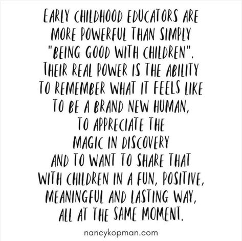 Early Childhood Teacher Quotes, Childcare Quotes, Preschool Teacher Quotes, Early Childhood Quotes, Preschool Quotes, Early Childhood Education Quotes, Childcare Teacher, Childhood Quotes, Teacher Motivation