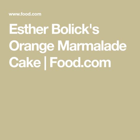 Orange Marmalade Cake Mitford, Orange Marmalade Cake Recipe, Orange Marmalade Cake, Marmalade Cake, Vegetarian Cake, Orange Marmalade, Better Homes And Garden, Yellow Cake, Orange Cake