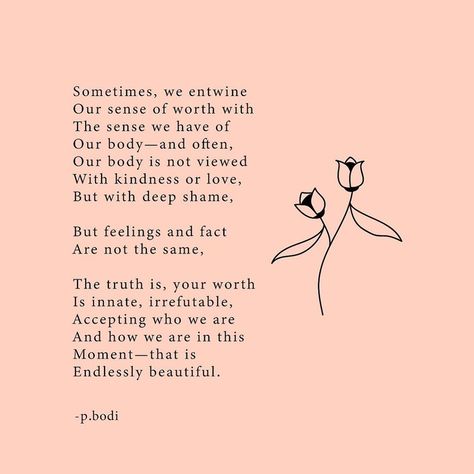 P.Bodi Poetry on Instagram: “🌷 What do you need to hear? 🌷 A poem on “feeling worthy and body image” 🌷 I received this response when I asked “what do you need to hear”…” Body Poems, Feeling Worthy, Journal Inspiration Writing, Body Image Issue, Therapy Quotes, Image Poetry, Body Acceptance, Poems Beautiful, Body Love