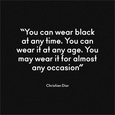 Black in Fashion: AnOther's Top Ten Quotes Black Color Quotes, Dior Quotes, Black Quotes, Back In Black, Color Quotes, All Black Everything, Fashion Quotes, Happy Colors, Back To Black