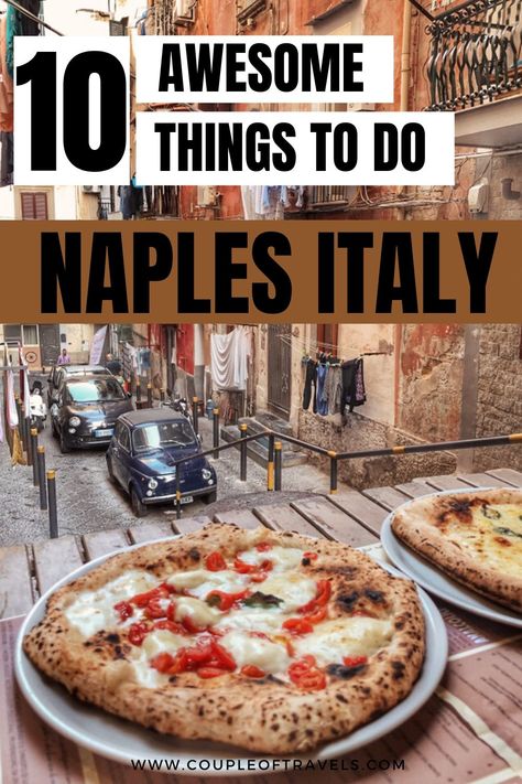 10 Awesome Things To Do In Naples - Couple Of Travels Must Try Food In Italy, Naples Food Guide, Things To Do In Napoli, Naples Capri Italy, Naples Instagram Spots, One Day In Naples Italy, Naples Bucket List, Italy Food Travel, Naples Italy Food