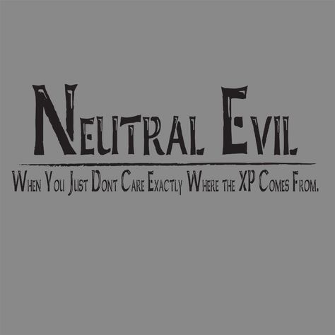 Neutral Evil Aesthetic, Dnd Alignment, Neutral Evil, D D Funny, Dnd Funny, Role Playing Game, The Farmer, D&d Dungeons And Dragons, Rpg Games