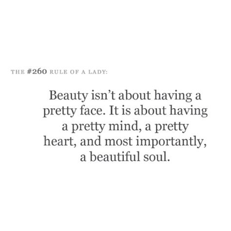 Beautiful mind, heart & soul. Beauty Quotes, Inner Beauty, Beautiful Soul, A Quote, Beautiful Quotes, Pretty Face, The Words, Great Quotes, Beautiful Words