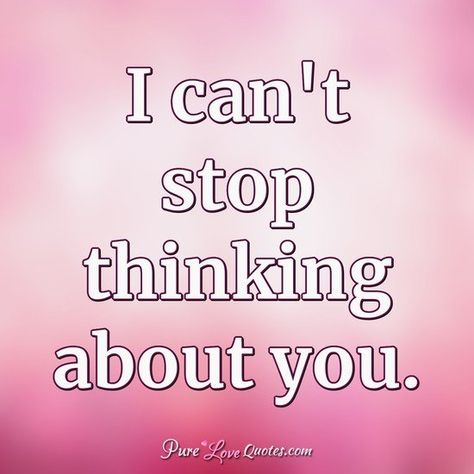 I can't stop thinking about you. #thinkingofyou #can'tstopthinking #thinkingquotes #lovequotes Pure Love Quotes, I Miss You Quotes For Him, Missing You Quotes For Him, Kissing Quotes, Thinking Of You Quotes, Sleep Quotes, I Love You Images, I Miss You Quotes, Thinking About You