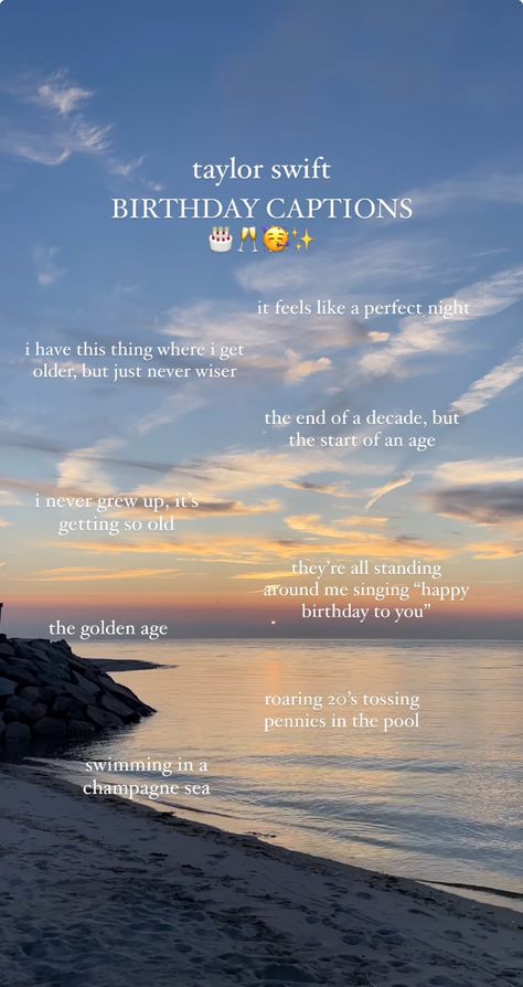 Birthday Caption For Ourselves, Birthday Beach Captions, Taylor Swift Quotes For Birthday, 18th Birthday Instagram Caption Ideas, 18th Birthday Ig Story Ideas, Ig Caption Birthday, Aesthetic Caption For Birthday, Birthday Outfit Caption, Taylor Birthday Captions