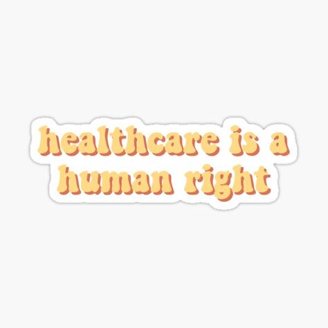 Healthcare Is A Human Right, Public Health Stickers, Public Health Aesthetic, Healthcare Stickers, Health Aesthetic, 10 Year Plan, Airplane Wallpaper, Health Administration, Health Policy