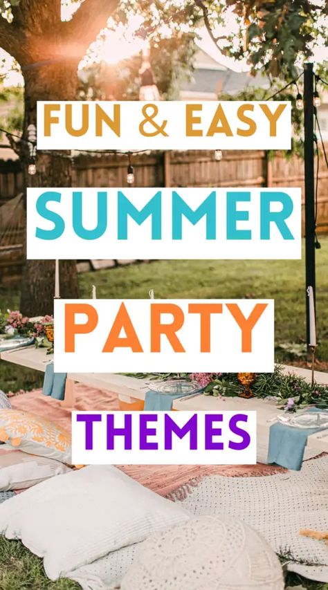 Summer Party Themes - 20 Fun & Easy Ideas Fun Outdoor Party Ideas, Summer Vibes Party Theme, Simple Theme Party Ideas, Original Party Themes, Summer Work Party Ideas, Easy Theme Party Ideas, Summer Birthday Themes For Women, Themed Summer Parties, August Party Ideas