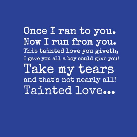 - Soft Cell Soft Cell Tainted Love, Tainted Love Soft Cell, Marilyn Manson Lyrics, Taken Quotes, Marc Almond, Tainted Love, Love Lyrics, Olly Murs, Soft Cell