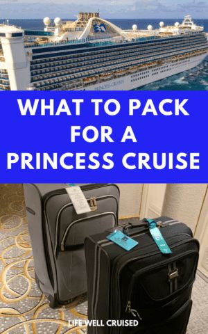 What to Pack for a Princess Cruise in 2022 - Life Well Cruised Princess Cruises Caribbean, Cruise Packing List Caribbean, Cruise Checklist, Alaskan Cruise Outfits, British Isles Cruise, Panama Canal Cruise, Cruise Packing List, Antarctica Cruise, Princess Cruise Lines