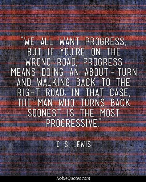 C S Lewis - the most progressive Quotes Historical, Back To Square One, Lewis Quotes, Cs Lewis Quotes, Quotes Strong, Quotes Famous, Shakespeare Quotes, Historical Quotes, Einstein Quotes