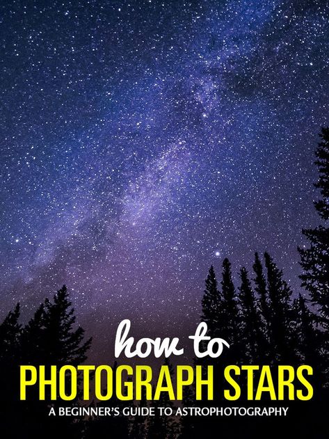 How to Take Pictures of Stars: A Beginner�’s Guide to Astrophotography - #TravelPhotography Landscape Photography Tips, Photography Cheat Sheets, How To Photograph Stars, Pictures Of Stars, Photography Infographic, Galaxy Photos, Night Sky Photography, Photography Help, Travel Photography Tips