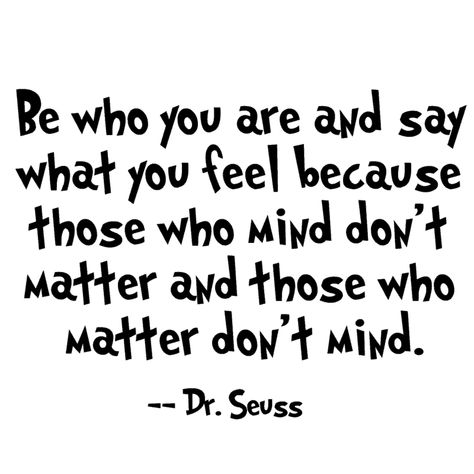 Dr. Suess, Quotes Literature, Dr. Seuss, Quotes Friends, Dr Seuss Quotes, Seuss Quotes, Senior Quotes, Amy Poehler, Dr Suess