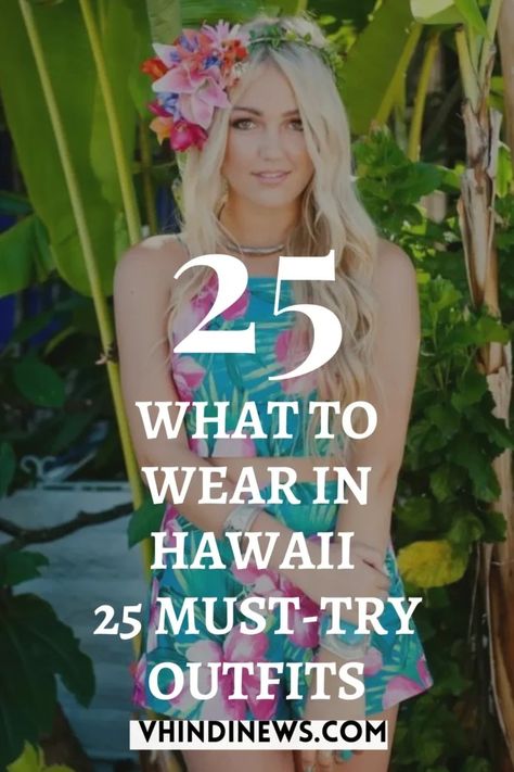 What to Wear in Hawaii: Your Ultimate Guide to Hawaiian Vacation Outfits 36