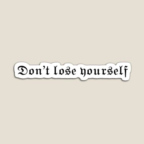 Don’t Lose Yourself, Don't Lose Yourself, Single Line Tattoo, Dont Lose Yourself, Writing Tattoos, Drawing Quotes, Boy Tattoos, Lose Yourself, First Tattoo