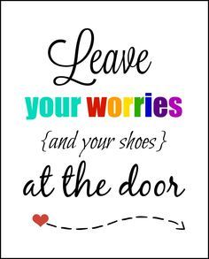 Leave your Worries and Shoes at the door Printable. Simple way to  remind guest No Shoes on the carpet rule. Bissell Steam Cleaner, Leave Shoes, Door Printable, Remove Shoes Sign, Shoes Off Sign, Printable Signs Free, Remove Shoes, Glass Watercolor, Door Quotes