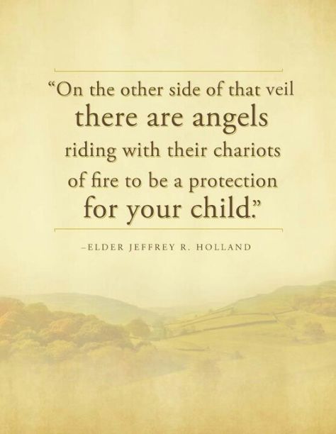 "On the other side of that veil there are angels riding with their chariots of fire to be a protection for your child." Elder Holland Holland Quotes, Lds Missionary, Quotes Arabic, Conference Quotes, Uplifting Thoughts, Church Quotes, Spiritual Thoughts, Lds Church, Lds Quotes