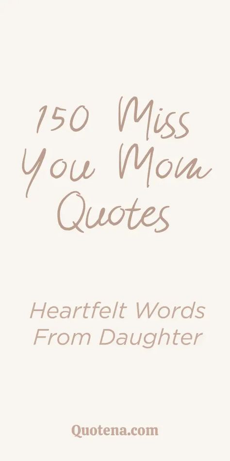 Express your heartfelt emotions with 150 'Miss You Mom' quotes. Cherish the memory of your beloved mother. Click on the link to read more. Cute Mum Quotes, Memories Of Mom Quotes, Missing My Mum In Heaven, Miss My Mom Quotes Long Distance, I Miss You Mum In Heaven, 1 Year Without You Mom, Mom Memory Quotes, I Miss My Mom In Heaven, When Your Mom Dies Quotes