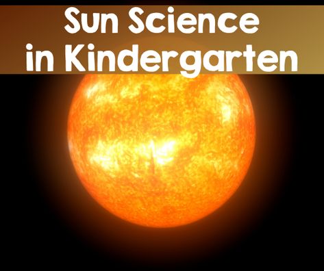 Earth Science Kindergarten, Effects Of Sunlight Kindergarten, Sun Kindergarten Activities, Sun Science Project, Sun Craft Kindergarten, Sun Science Activities, Sun Science Experiments For Kids, Sun Experiments For Kids, Sun Experiments