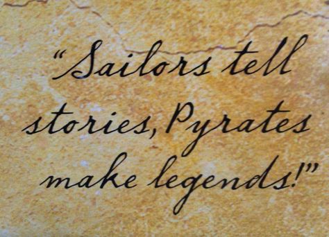 Sailors tell stories, Pyrates make legends! Pirate Quotes, Pirate Books, Pirate Adventure, Black Sails, Captain Jack Sparrow, Pirate Life, Jolly Roger, Captain Jack, Jack Sparrow