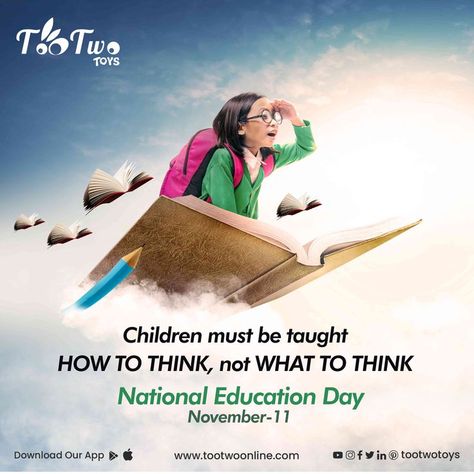 Children must be taught "How To Think" not "What To Think" ! National Education Day #tootwoonline #tootwotoys #tootwo #educationday #nationaleducationday #education #educationaltoys #kidseducation #kidstoys #kerala National Education Day, Education Day, How To Think, Kids Education, Educational Toys, Kerala, Kids Toys, Things To Think About, Graphic Design