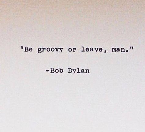 Be groovy or leave man! Be Groovy Or Leave Man, Be Groovy Or Leave, Inspirational Quotes For Kids, Strength Quotes, Senior Quotes, Boyfriend Quotes, Poetry Words, Self Respect, Smart People