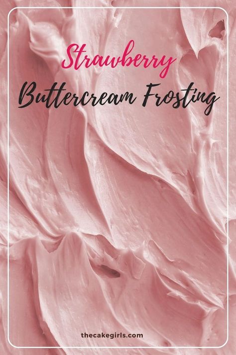 Strawberry Buttercream Frosting Strawberry Frosting Recipes, Fluffy Buttercream Frosting, Homemade Frosting Recipes, Raspberry Buttercream Frosting, Delicious Strawberry Cake, Easy Buttercream Frosting, Strawberry Buttercream Frosting, Strawberry Icing, Best Buttercream Frosting