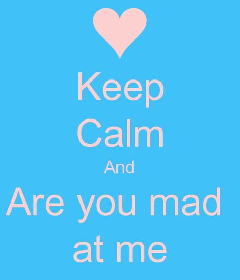 Are You Mad at Me Dont Be Mad At Me Cute, Are You Mad At Me Text, Why Are You Mad At Me, R U Mad At Me, If You Look Like This Dm Me, Stop Being Mad At Me, Are You Mad At Me, Nikki Mudarris, Tagalog Quotes Funny