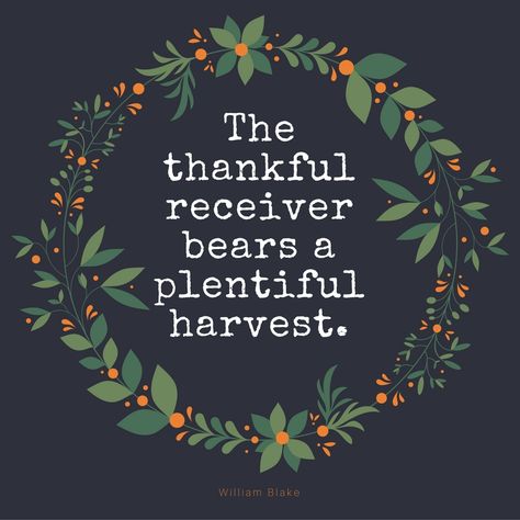 Thanksgiving Quotes: "The thankful receiver bears a plentiful harvest." William Blake So Thankful Quotes, Thankful Quotes Thanksgiving, Harvest Quotes, Quotes Thanksgiving, Jamaican Dishes, Thankful Quotes, Happy Thanksgiving Quotes, William Blake, Thanksgiving Quotes