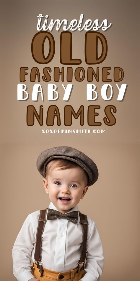 cute baby boy dressed in vintage clothes and title timeless old fashioned baby boy names Victorian Boy Names, Old Baby Boy Names, Old Money Names, Traditional Baby Boy Names, Boy Name List, Simple Boy Names, Traditional Boy Names, Irish Baby Boy Names, Baby Boy Names Vintage