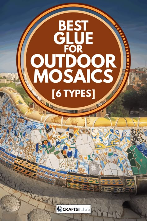 Best Glue for Outdoor Mosaics [6 Types] - CraftsBliss.com Best Glue For Outdoor Projects, What Glue To Use For Mosaic, Outdoor Mosaic Ideas Yard Art, Glass Mosaics Ideas, Mosaic Steps Outdoor, Mosaic Glass Tiles, Making Mosaics Diy Tutorial, Mosaic On Rocks Ideas, Mosaic Walkway Diy