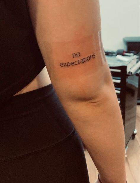 Expectations Tattoo, No Expectations, Tattoo Quotes, Tattoos