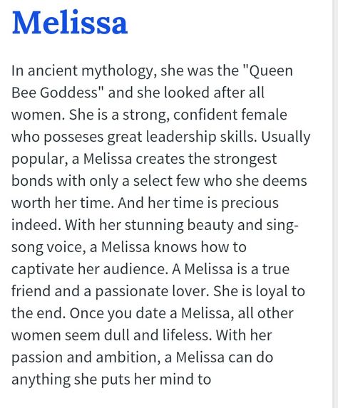 The meaning of the name Melissa...so true :-) Melissa Meaning Names, Melissa Name Meaning, Melissa Meaning, Melissa Name, Meaning Of My Name, Sing Song, Pick Up Lines Funny, Meant To Be Quotes, Interesting English Words