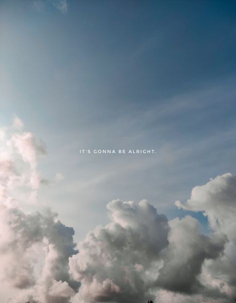 Aesthetic clouds | cloud quotes Alright Quotes, Clouds Quotes, Quotes Aesthetics, Cloud Quotes, Everything's Gonna Be Alright, Aesthetic Clouds, Gonna Be Alright, Be Alright, Life Quotes