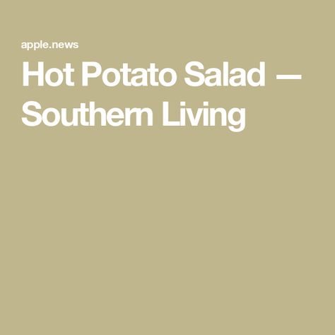 Hot Potato Salad — Southern Living Hot Potatoes Salad, Hot Potato Salad Recipe, Potato Salad Southern, Hot Potato Salad, Potatoes Salad, Southern Potato Salad, Hot Potato, Bacon Potato, Potato Salad Recipe