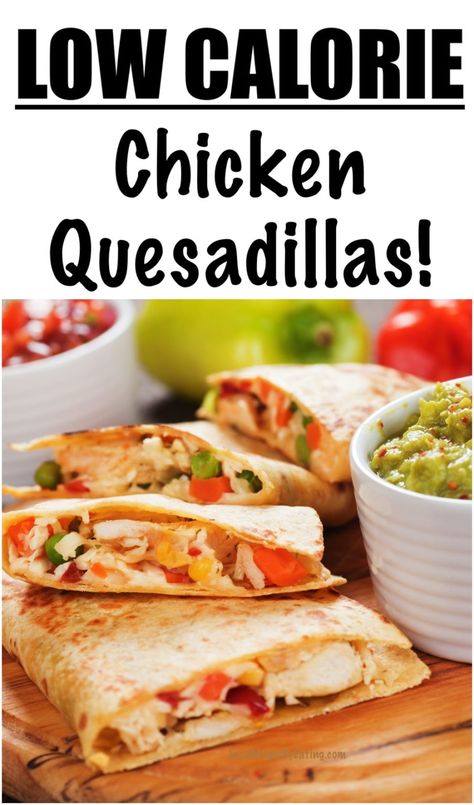 How to Make Chicken Quesadillas | Lose Weight By Eating Healthy Quesadilla Chicken, Clean Eating Quesadilla, Health Quesadilla Recipe, Meal Prep Chicken Quesadilla, Healthy Quesadilla Clean Eating, Low Calorie Chicken Quesadilla, Low Cal Quesadilla, Healthy Chicken Quesadilla Recipe, Low Calorie Quesadilla