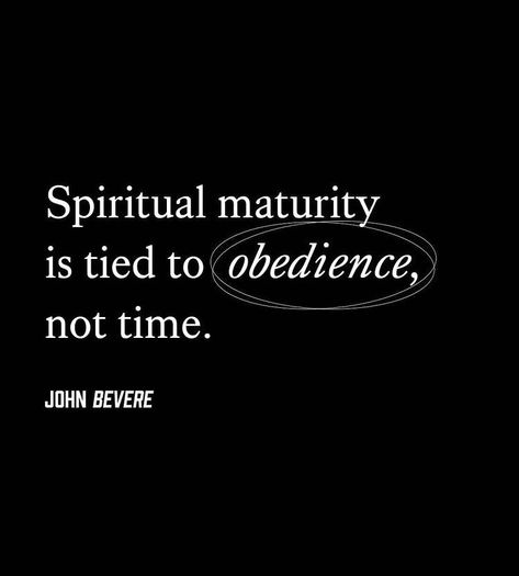 Spiritual Maturity Quotes, Obedience Scripture, Obedience Quotes, 2024 God, Life Journey Quotes, Obedience To God, Maturity Quotes, Hello 2024, Spiritual Maturity