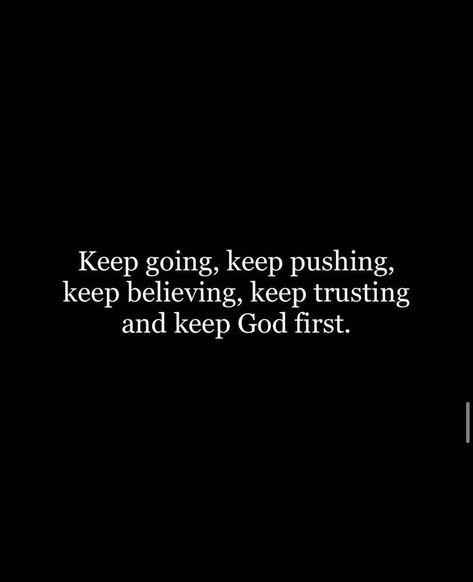 Keep Pushing Quotes, Keep God First, Going Quotes, Keep Going Quotes, Brother Sister Quotes, Jesus Is Alive, Good Prayers, Bible Study Notes, Sister Quotes