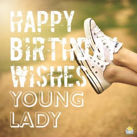 Happy Birthday Wishes, young lady. Happy Birthday Sweet Lady, Happy Birthday Teenager, Happy Birthday Beautiful, Happy Birthday Girls, Happy Birthday Daughter, Birthday Wishes For Myself, Love Anniversary Quotes, Happy Thanksgiving Quotes, Birthday Blessings