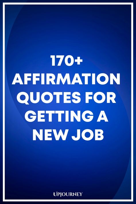 170+ Affirmation Quotes for Getting a New Job New Job Motivation Quotes, Job Opportunity Quotes, Job Interview Quotes, Thinking Of You Quotes For Him, Preparing For An Interview, Job Search Motivation, Interview Quotes, Psychology Terms, Opportunity Quotes