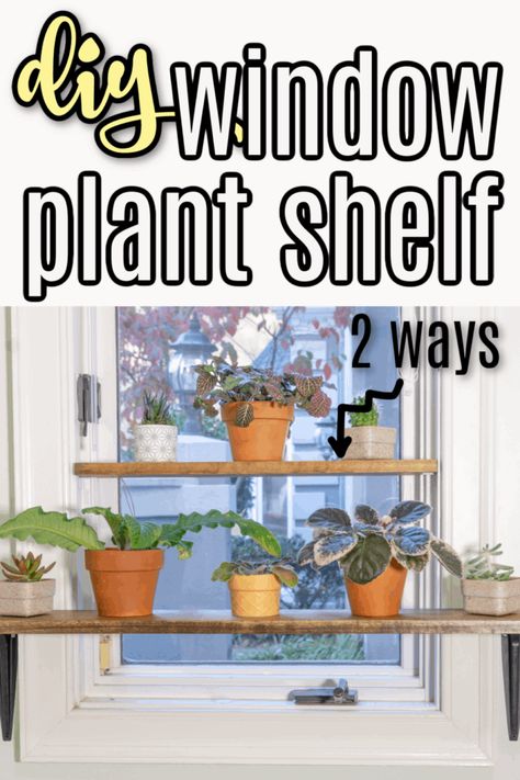 DIY Window Plant Shelf - Window Shelf For Plants Kitchen, Window Plant Shelves Diy, Kitchen Window Plant Shelf, Diy Window Plant Shelf, Window Sill Plant Shelf, Diy Window Shelf, Kitchen Window Plants, Kitchen Window Shelf, Shelf Design Ideas