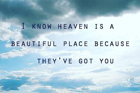 I know heaven is a beautiful place because they have you. In Peace Quotes, Losing Someone Quotes, Grandfather Quotes, Rest In Peace Quotes, Losing A Loved One Quotes, Lost Quotes, Sympathy Quotes, Miss You Dad, Heaven Quotes