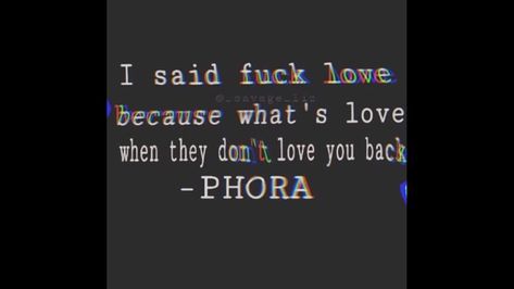 Phora Quotes, Quotes Rappers, Rap Song Quotes, Lyrics Rap, Quotes Song Lyrics, Lyrics Tumblr, Quotes Tumblr, Phone Quotes, Rapper Quotes