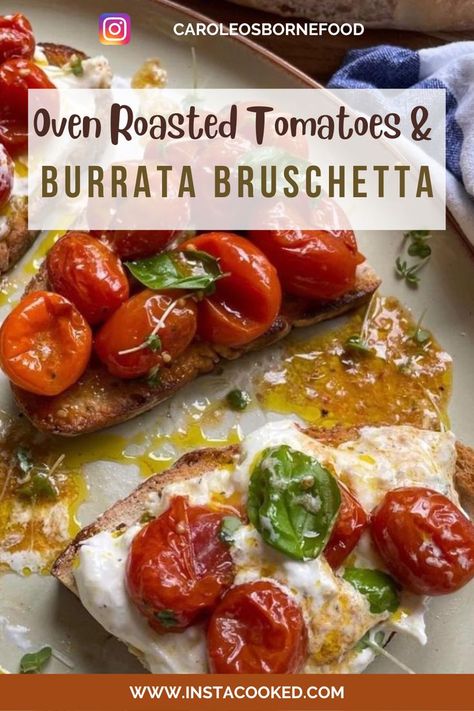 Family Christmas Food, Burrata Bruschetta, Tomatoes Burrata, Roasted Tomato Recipes, Bruschetta Toast, Tomato Bruschetta Recipe, Burrata Recipe, Cherry Tomato Recipes, Oven Roasted Tomatoes